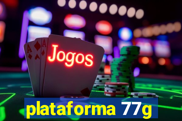 plataforma 77g